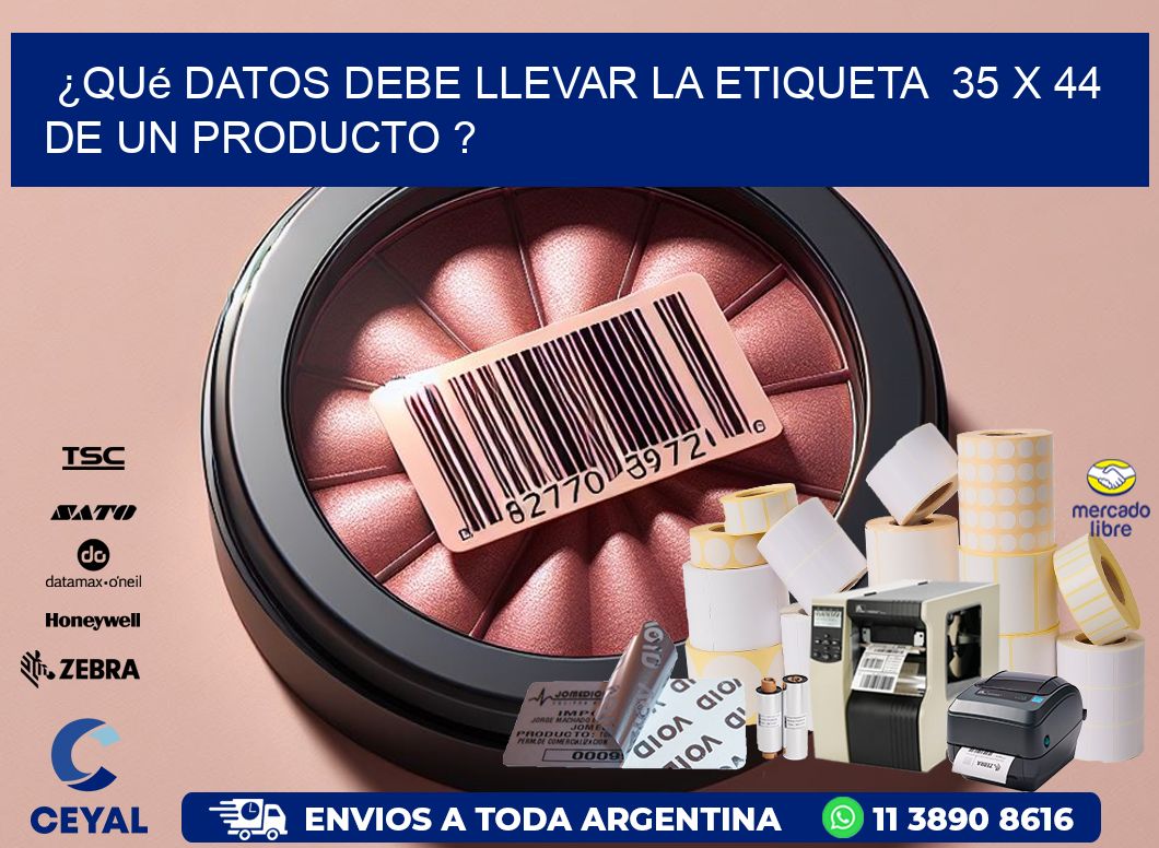 ¿Qué datos debe llevar la etiqueta  35 x 44 de un producto ?