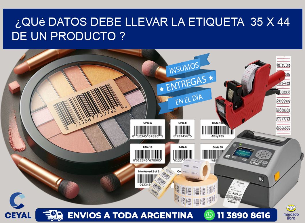 ¿Qué datos debe llevar la etiqueta  35 x 44 de un producto ?