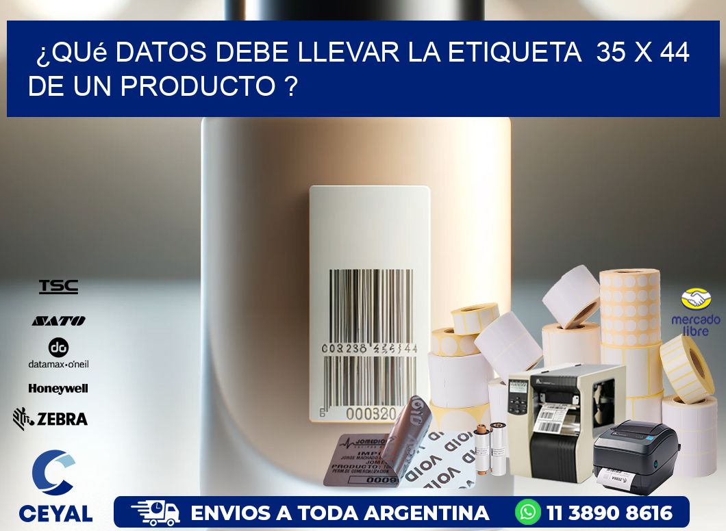 ¿Qué datos debe llevar la etiqueta  35 x 44 de un producto ?