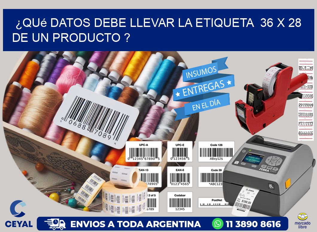 ¿Qué datos debe llevar la etiqueta  36 x 28 de un producto ?