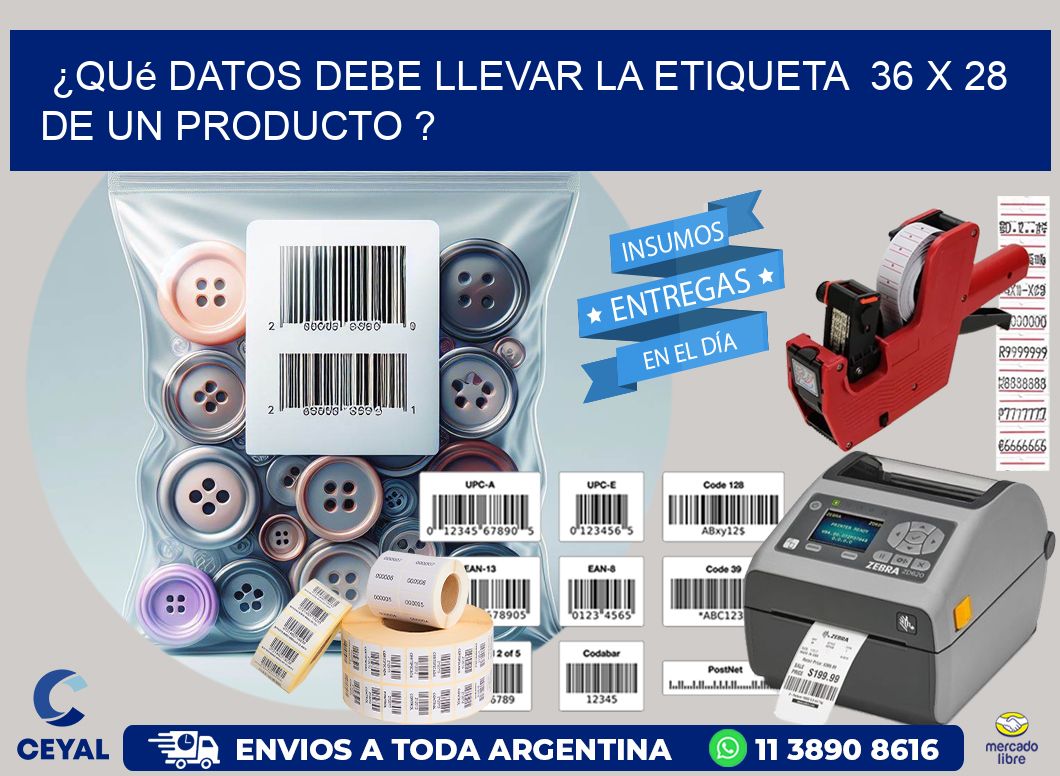 ¿Qué datos debe llevar la etiqueta  36 x 28 de un producto ?