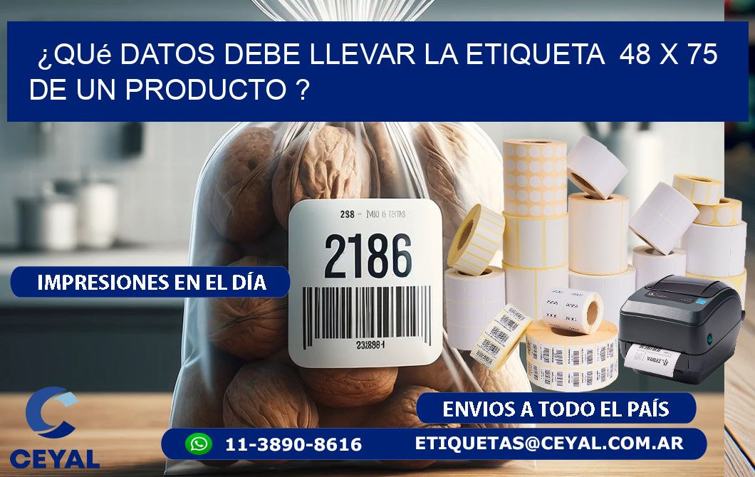 ¿Qué datos debe llevar la etiqueta  48 x 75 de un producto ?