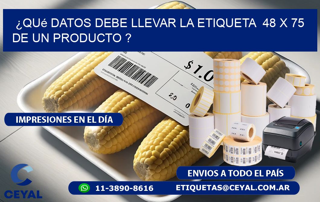 ¿Qué datos debe llevar la etiqueta  48 x 75 de un producto ?