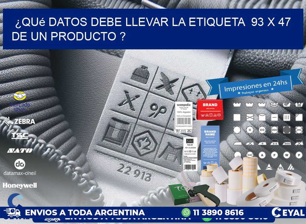 ¿Qué datos debe llevar la etiqueta  93 x 47 de un producto ?