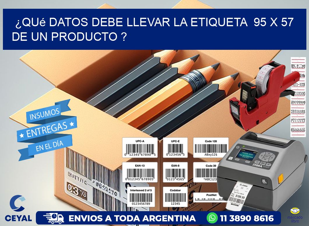 ¿Qué datos debe llevar la etiqueta  95 x 57 de un producto ?