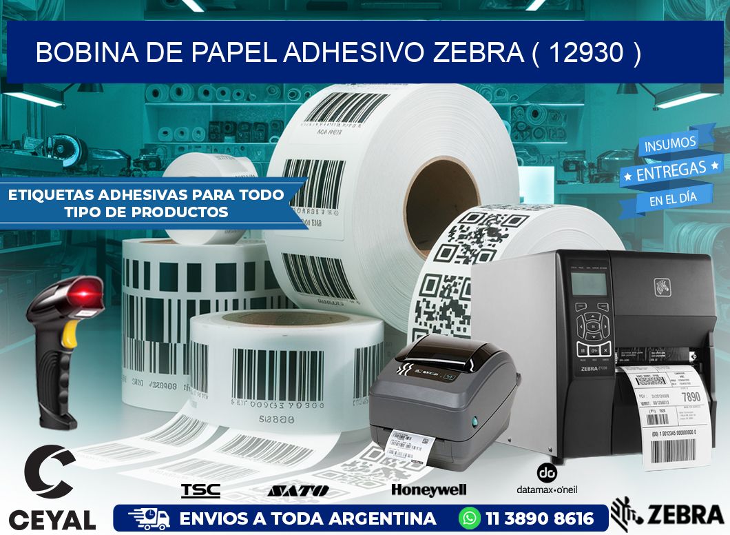 BOBINA DE PAPEL ADHESIVO ZEBRA ( 12930 )