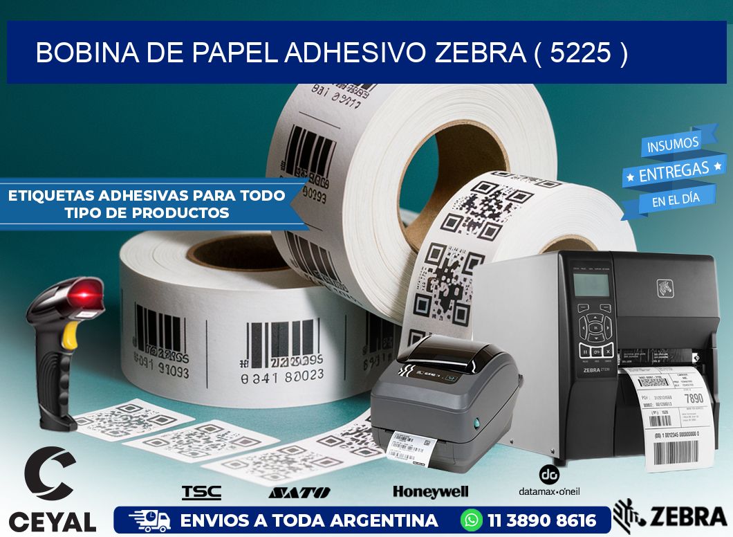 BOBINA DE PAPEL ADHESIVO ZEBRA ( 5225 )