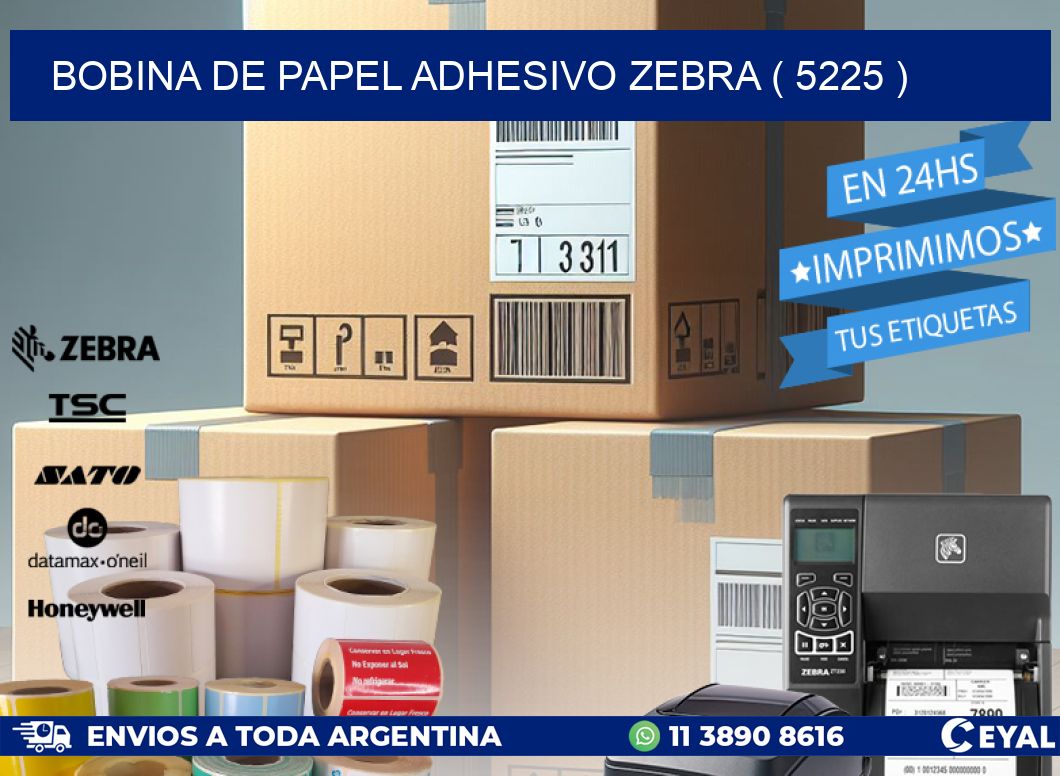 BOBINA DE PAPEL ADHESIVO ZEBRA ( 5225 )