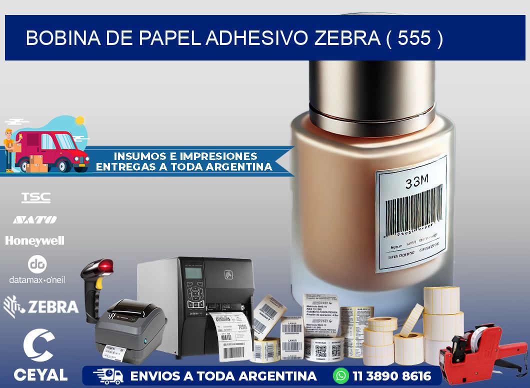 BOBINA DE PAPEL ADHESIVO ZEBRA ( 555 )