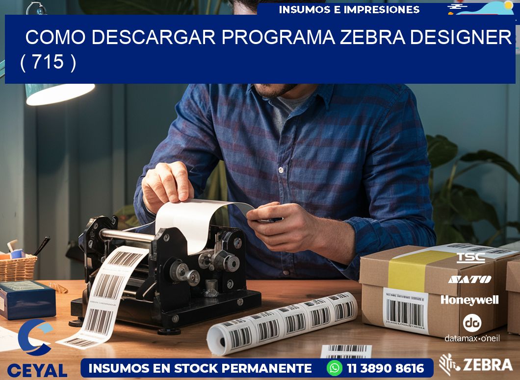 COMO DESCARGAR PROGRAMA ZEBRA DESIGNER ( 715 )