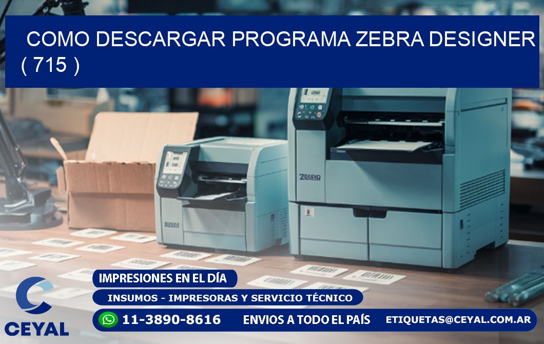 COMO DESCARGAR PROGRAMA ZEBRA DESIGNER ( 715 )