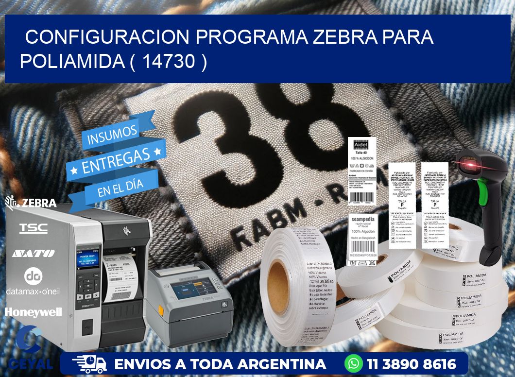 CONFIGURACION PROGRAMA ZEBRA PARA POLIAMIDA ( 14730 )