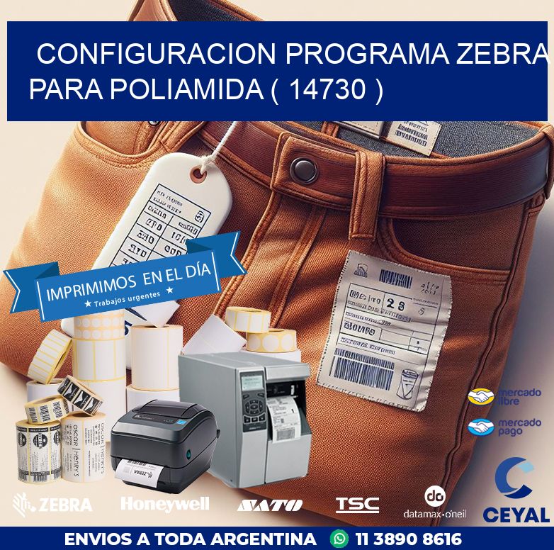 CONFIGURACION PROGRAMA ZEBRA PARA POLIAMIDA ( 14730 )