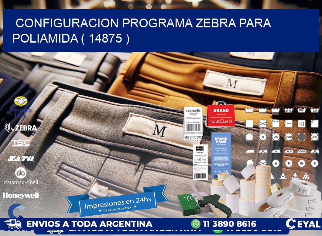 CONFIGURACION PROGRAMA ZEBRA PARA POLIAMIDA ( 14875 )