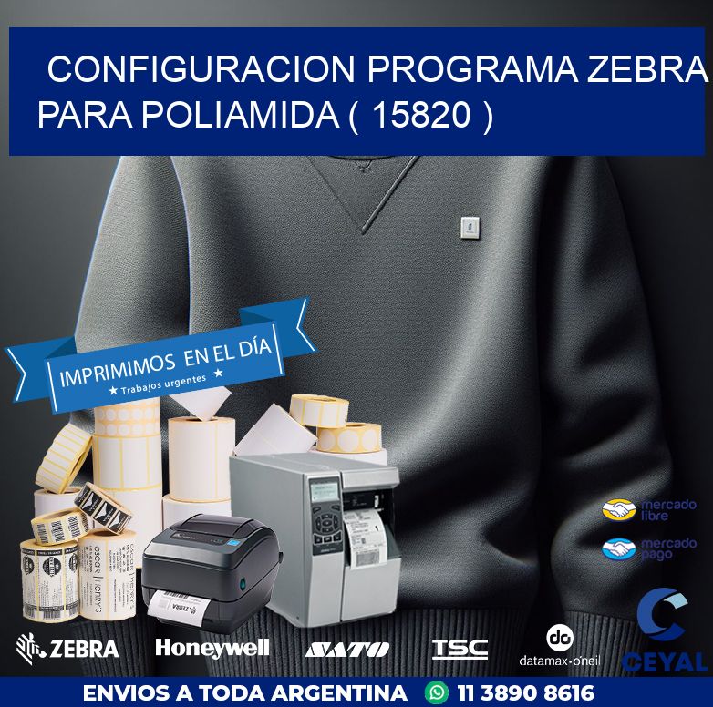 CONFIGURACION PROGRAMA ZEBRA PARA POLIAMIDA ( 15820 )