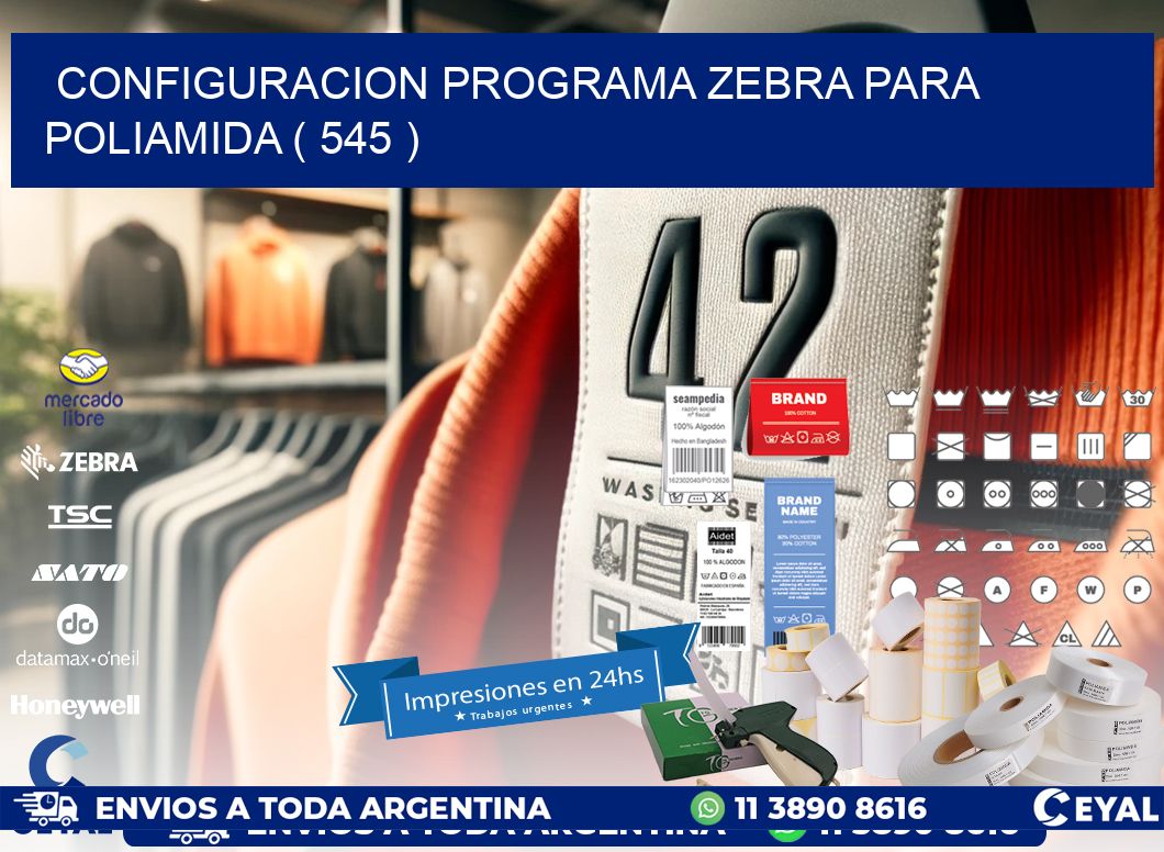 CONFIGURACION PROGRAMA ZEBRA PARA POLIAMIDA ( 545 )