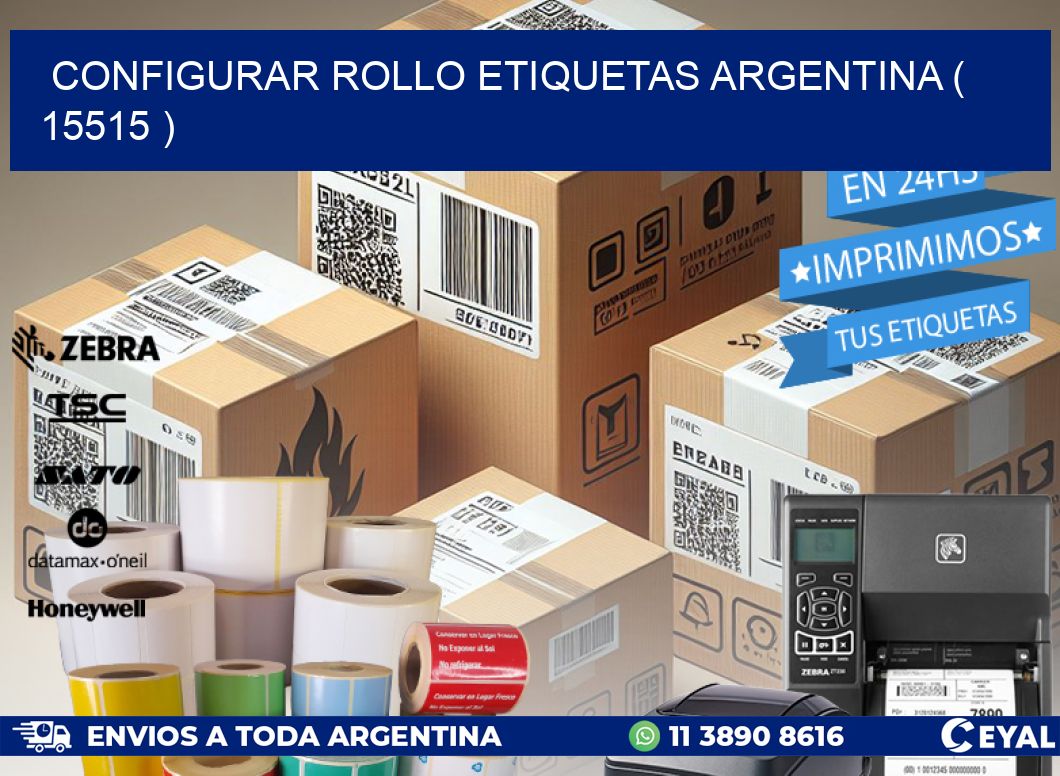 CONFIGURAR ROLLO ETIQUETAS ARGENTINA ( 15515 )