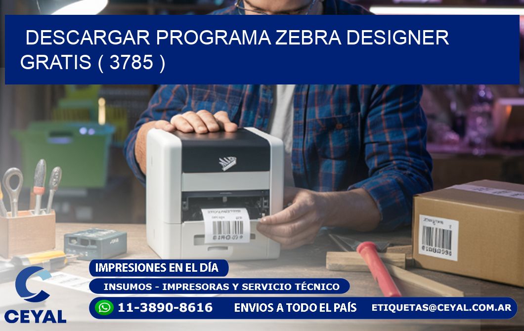 DESCARGAR PROGRAMA ZEBRA DESIGNER GRATIS ( 3785 )