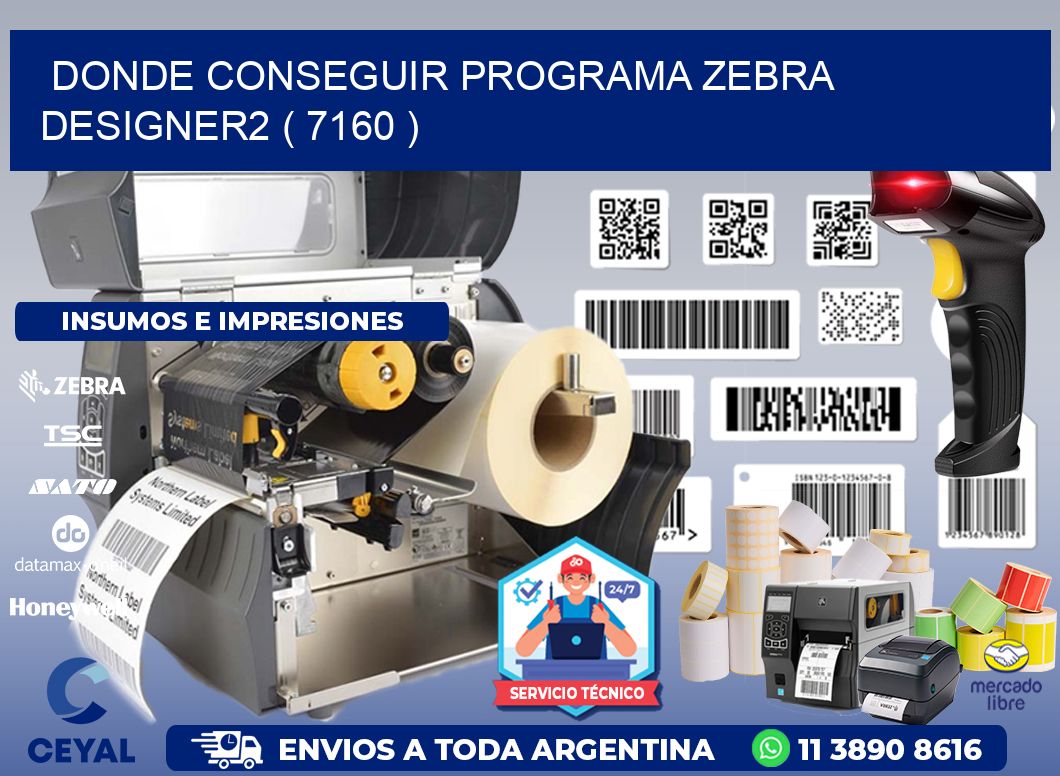 DONDE CONSEGUIR PROGRAMA ZEBRA DESIGNER2 ( 7160 )