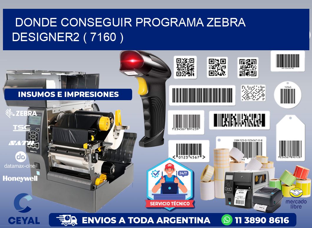 DONDE CONSEGUIR PROGRAMA ZEBRA DESIGNER2 ( 7160 )