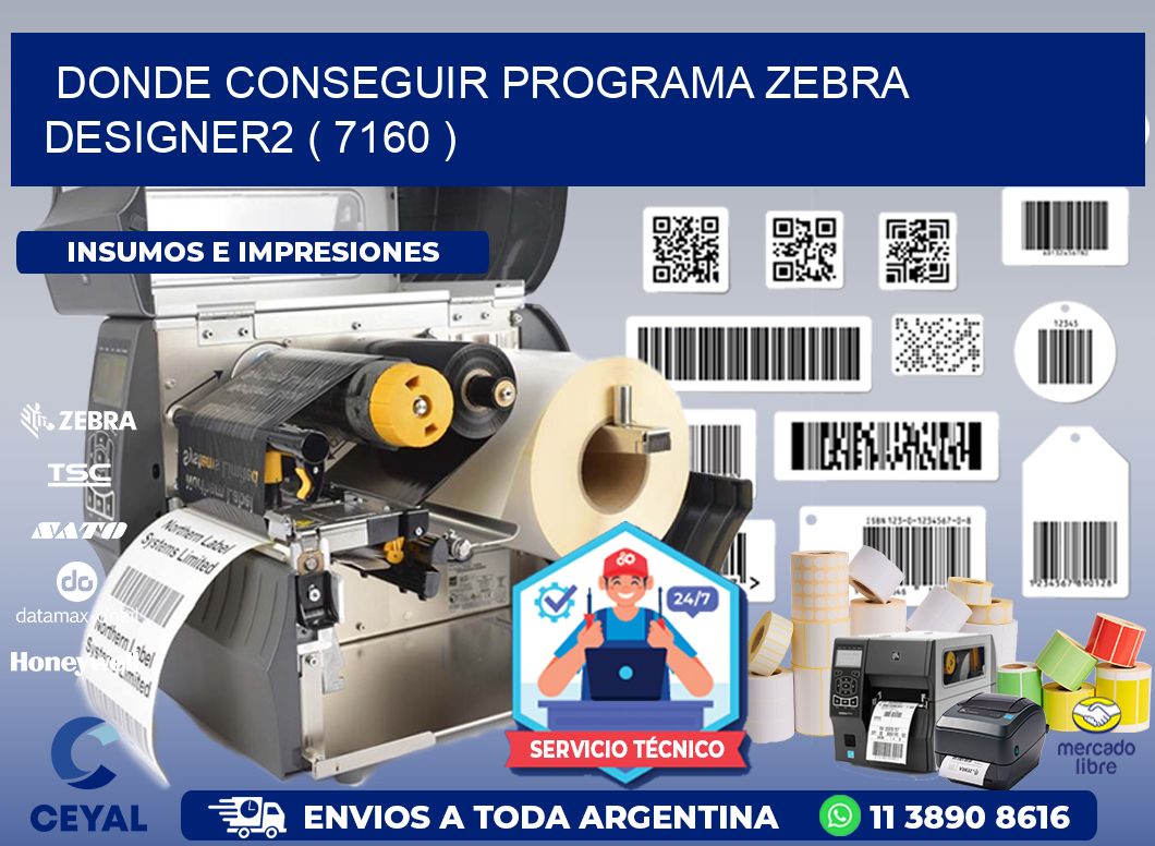 DONDE CONSEGUIR PROGRAMA ZEBRA DESIGNER2 ( 7160 )