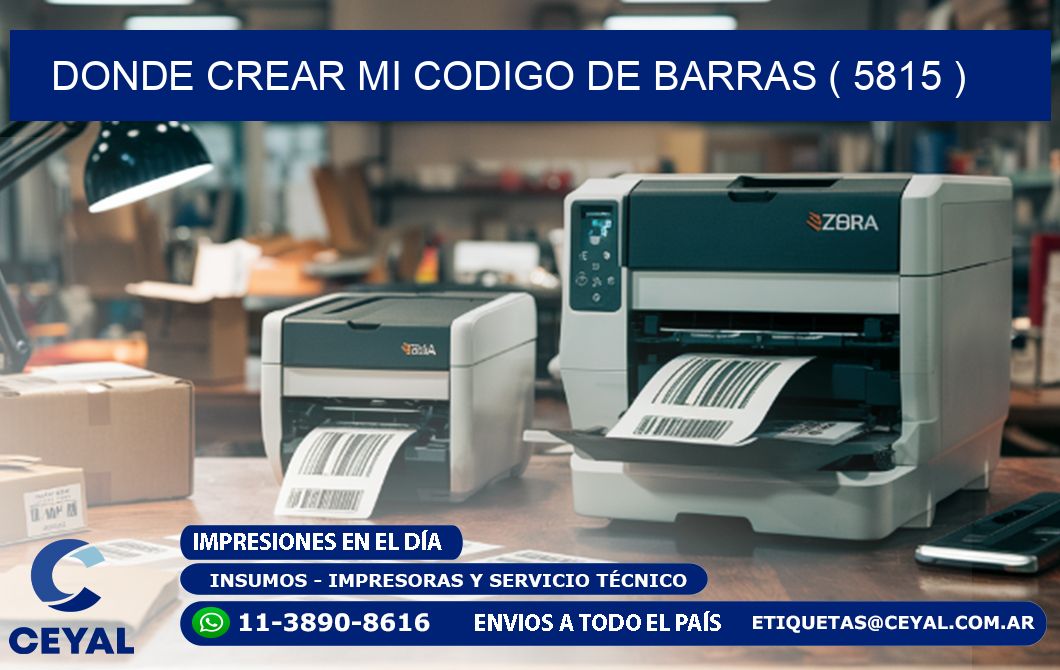 DONDE CREAR MI CODIGO DE BARRAS ( 5815 )