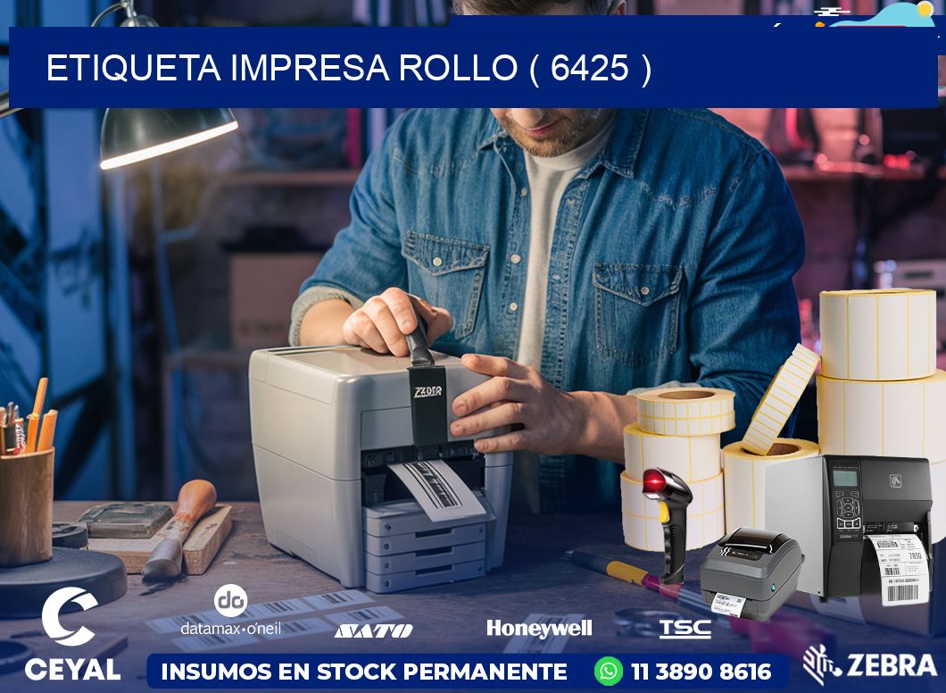 ETIQUETA IMPRESA ROLLO ( 6425 )