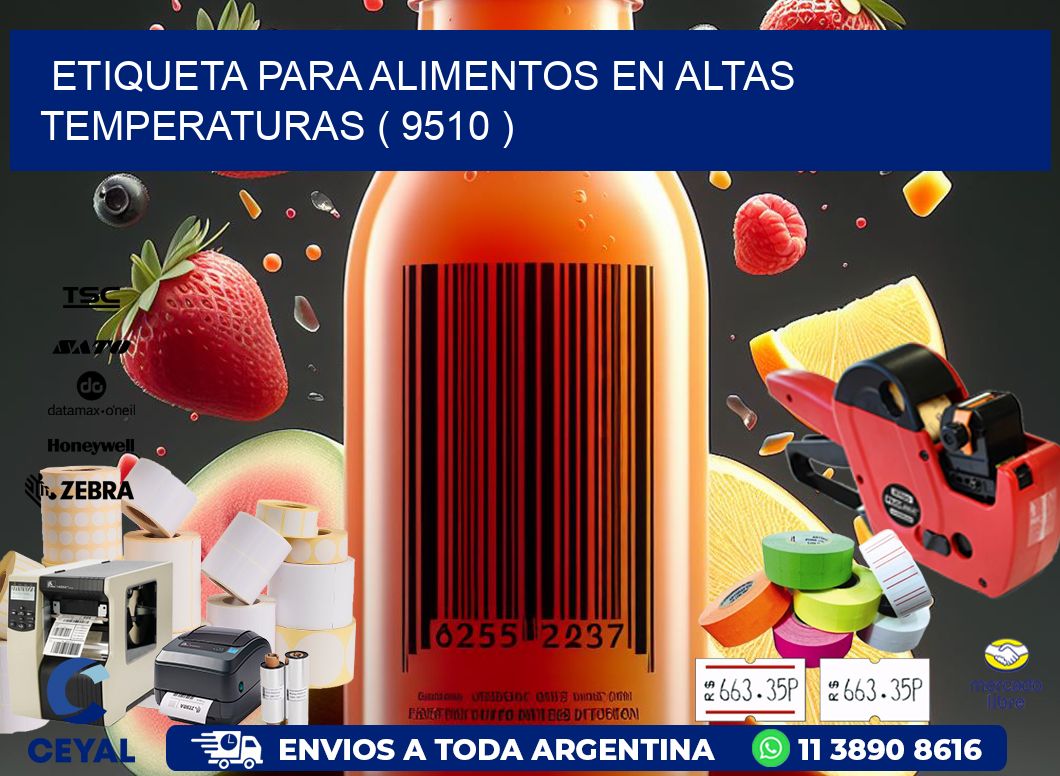 ETIQUETA PARA ALIMENTOS EN ALTAS TEMPERATURAS ( 9510 )