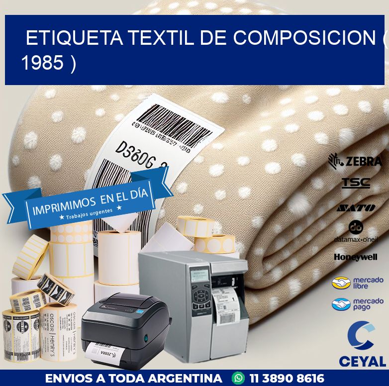 ETIQUETA TEXTIL DE COMPOSICION ( 1985 )