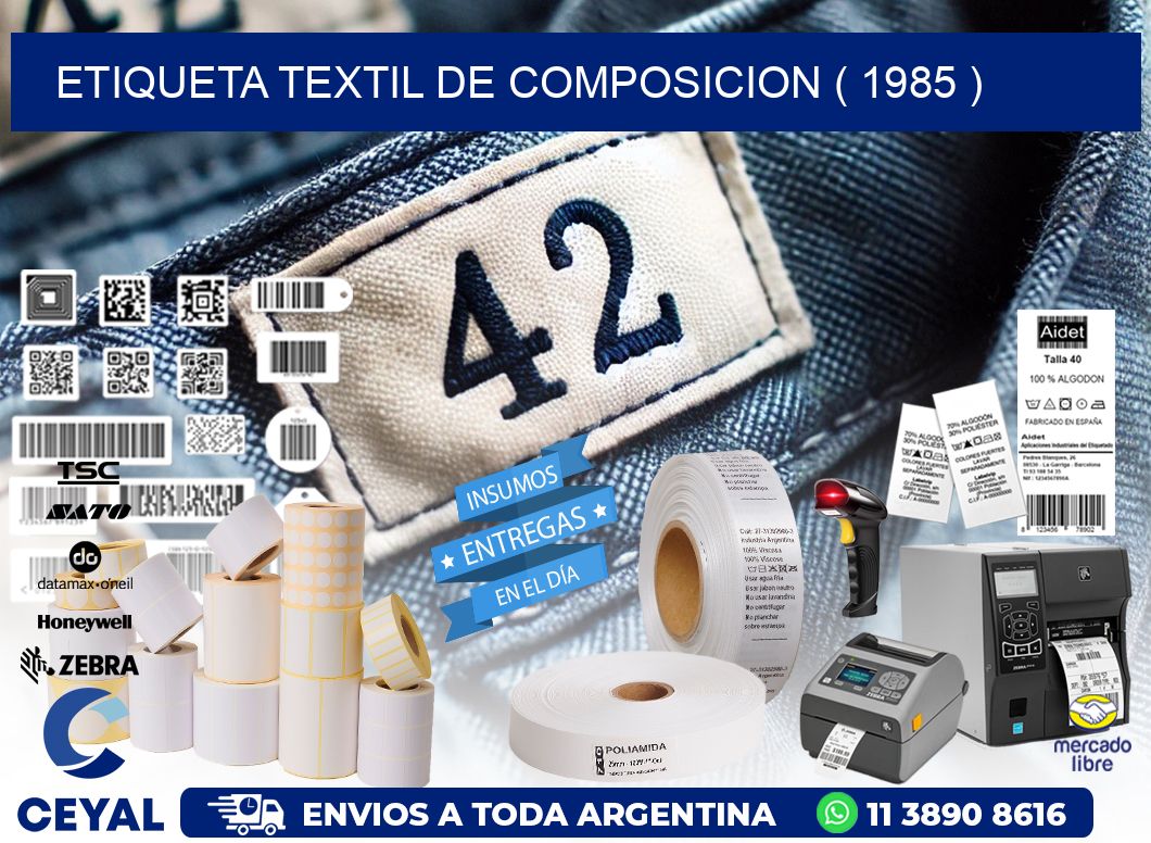 ETIQUETA TEXTIL DE COMPOSICION ( 1985 )