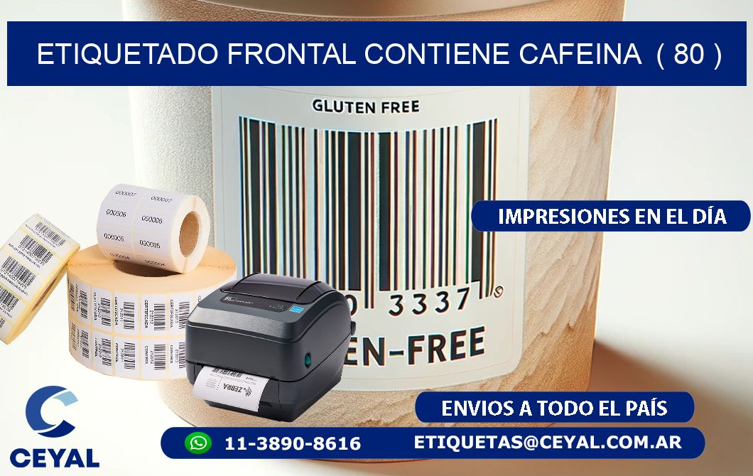 ETIQUETADO FRONTAL CONTIENE CAFEINA  ( 80 )