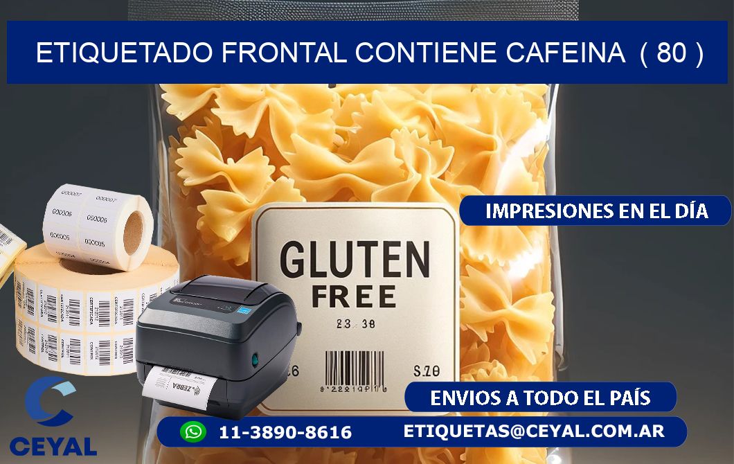 ETIQUETADO FRONTAL CONTIENE CAFEINA  ( 80 )