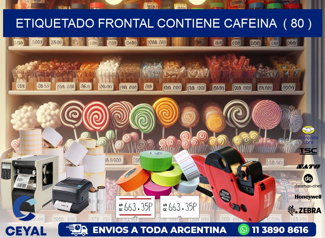 ETIQUETADO FRONTAL CONTIENE CAFEINA  ( 80 )