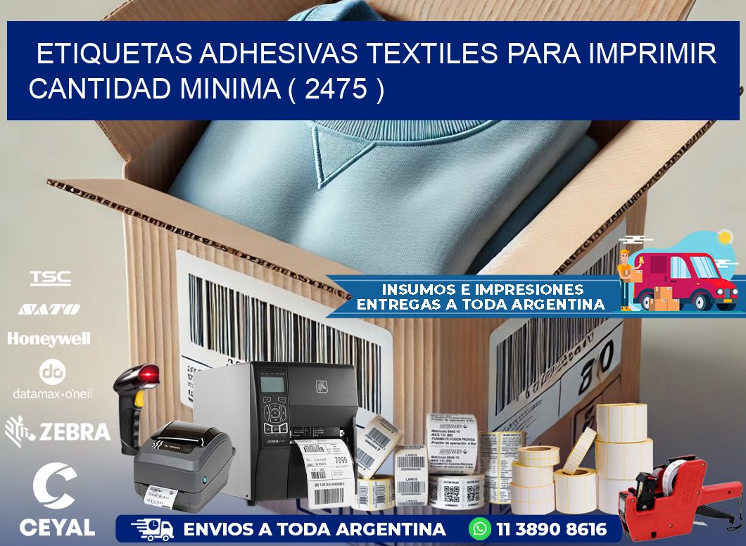 ETIQUETAS ADHESIVAS TEXTILES PARA IMPRIMIR CANTIDAD MINIMA ( 2475 )