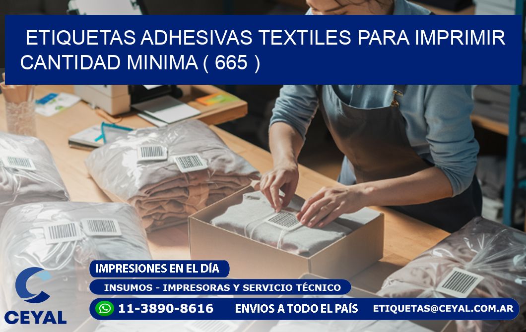 ETIQUETAS ADHESIVAS TEXTILES PARA IMPRIMIR CANTIDAD MINIMA ( 665 )