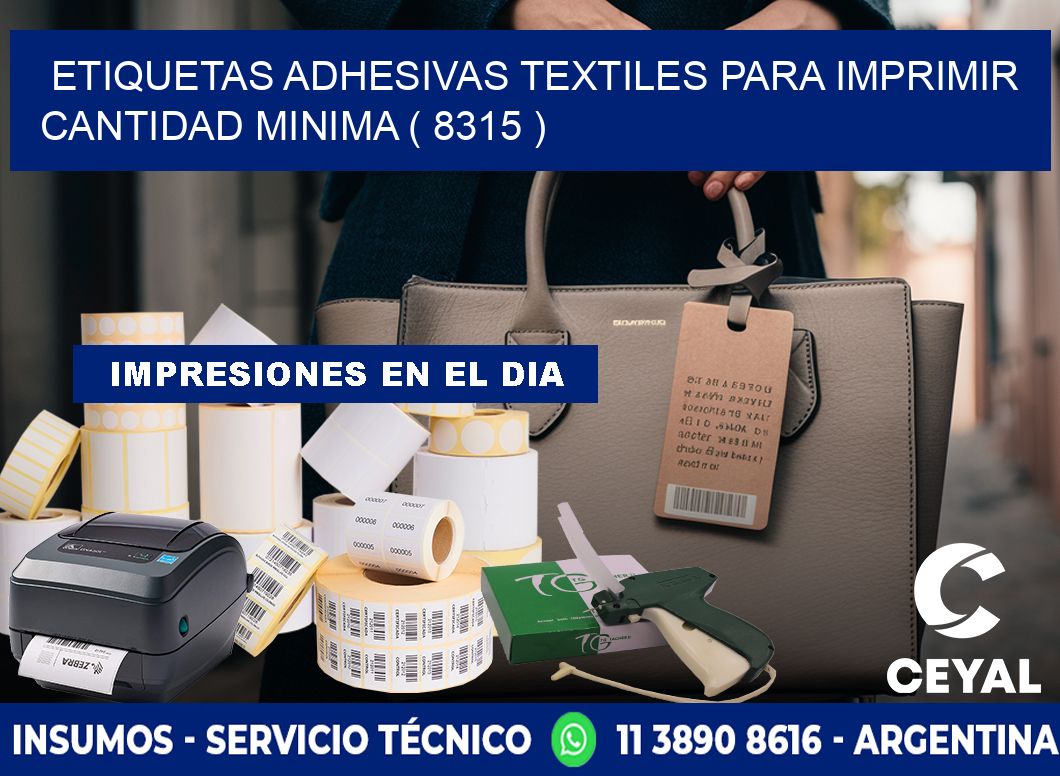 ETIQUETAS ADHESIVAS TEXTILES PARA IMPRIMIR CANTIDAD MINIMA ( 8315 )