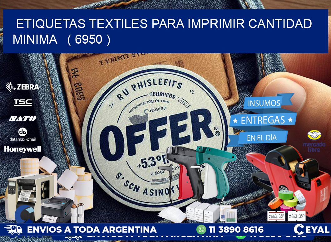 ETIQUETAS TEXTILES PARA IMPRIMIR CANTIDAD MINIMA   ( 6950 )