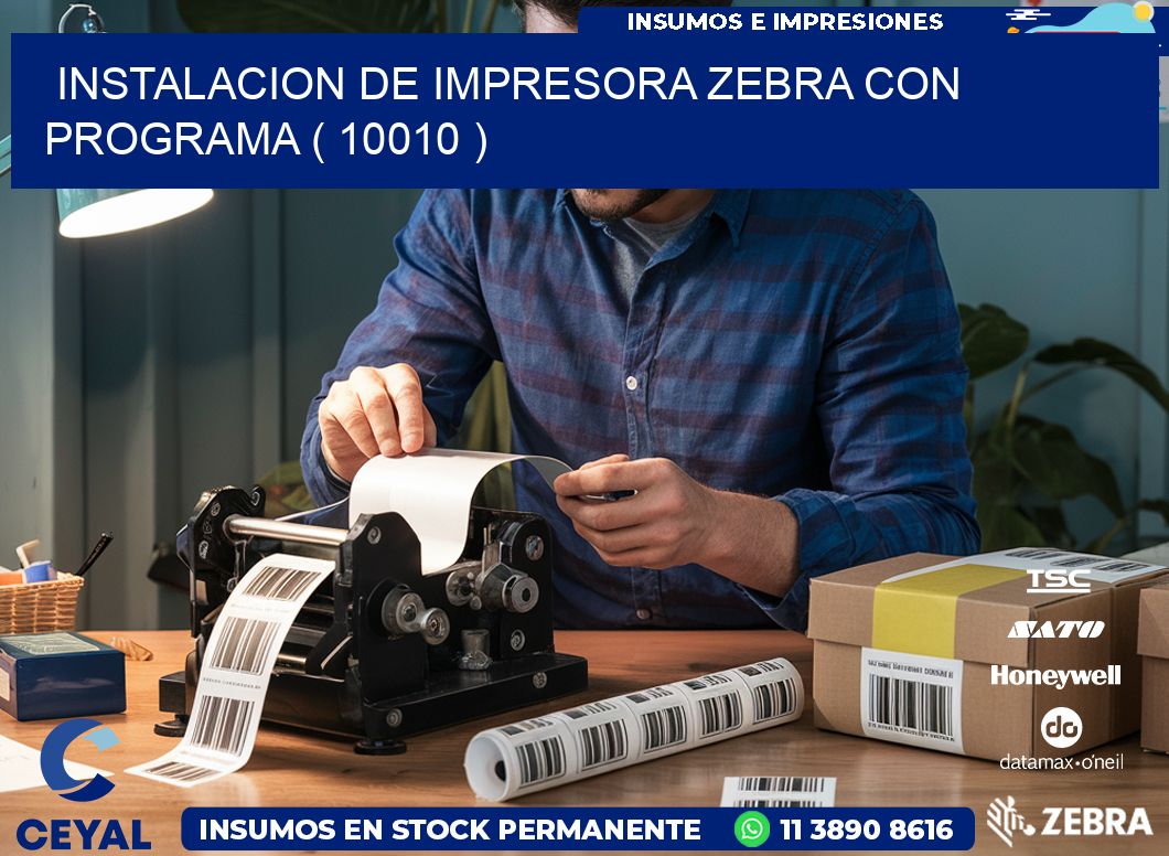 INSTALACION DE IMPRESORA ZEBRA CON PROGRAMA ( 10010 )