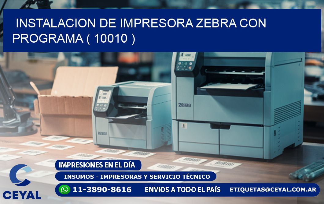 INSTALACION DE IMPRESORA ZEBRA CON PROGRAMA ( 10010 )