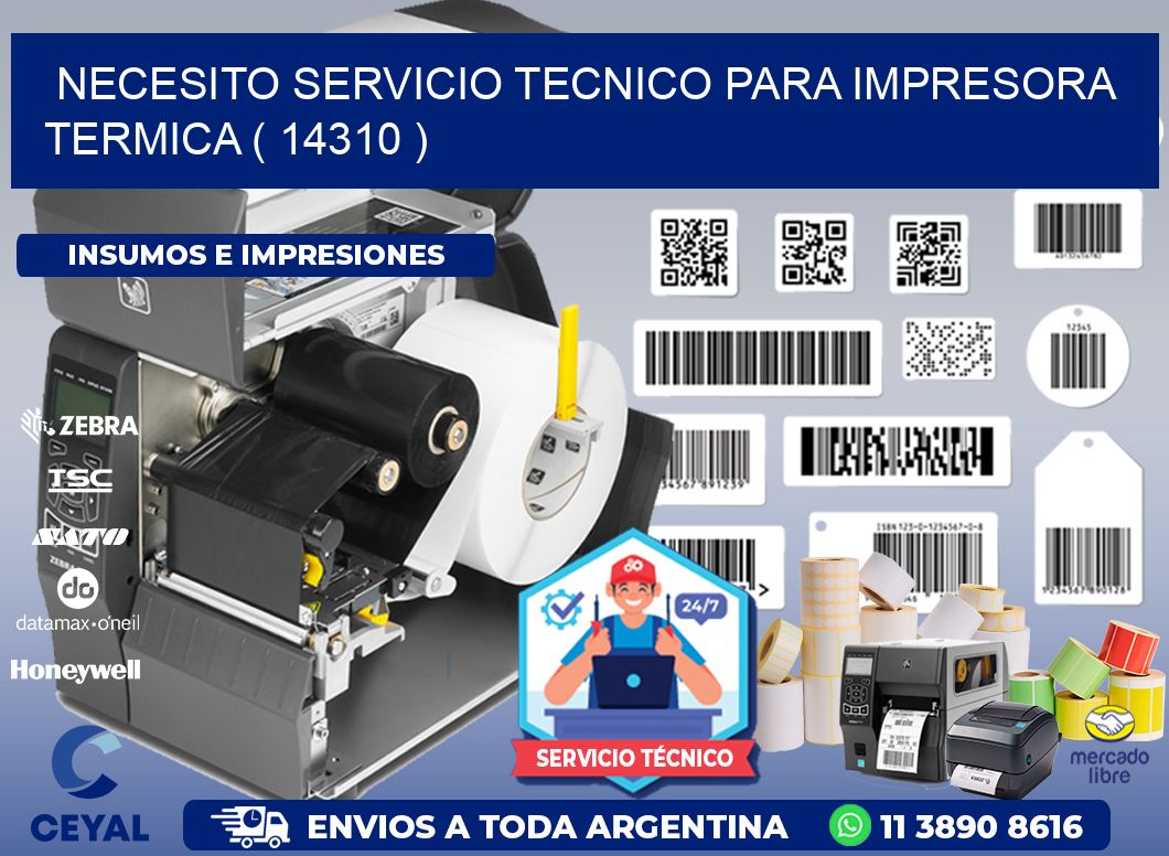 NECESITO SERVICIO TECNICO PARA IMPRESORA TERMICA ( 14310 )