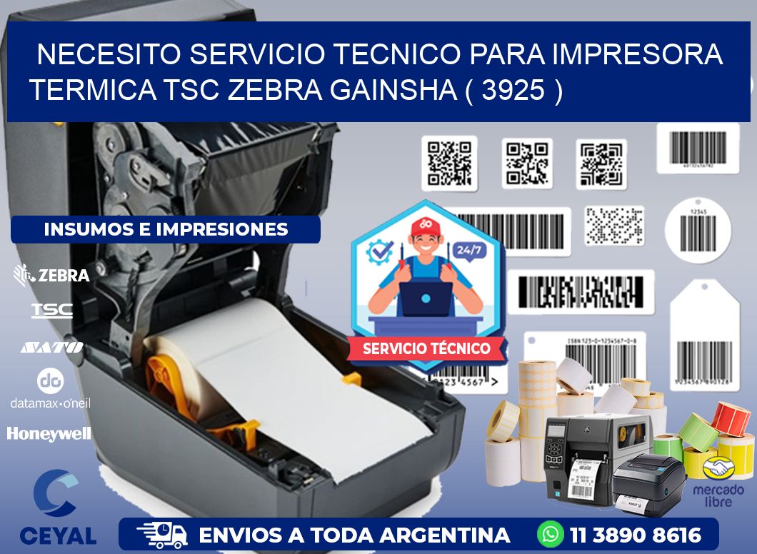 NECESITO SERVICIO TECNICO PARA IMPRESORA TERMICA TSC ZEBRA GAINSHA ( 3925 )