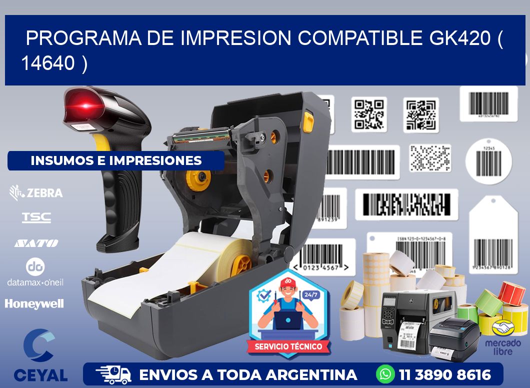 PROGRAMA DE IMPRESION COMPATIBLE GK420 ( 14640 )