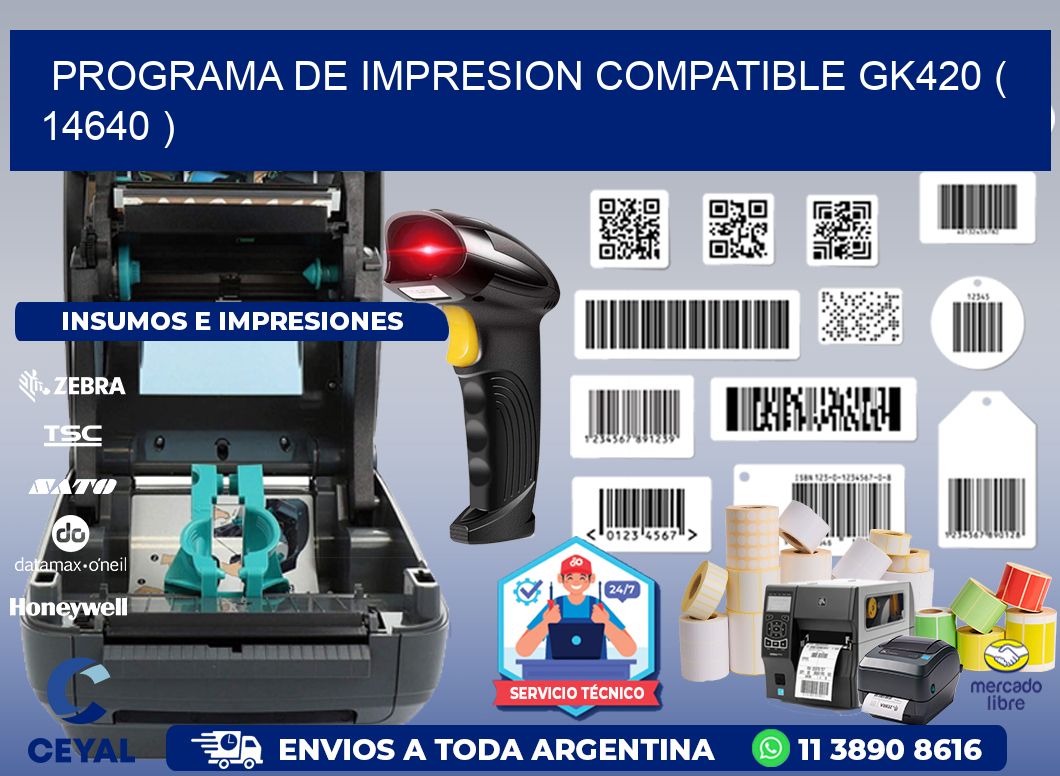 PROGRAMA DE IMPRESION COMPATIBLE GK420 ( 14640 )