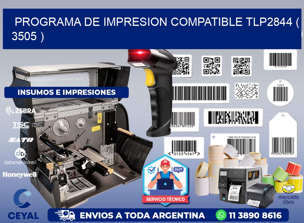 PROGRAMA DE IMPRESION COMPATIBLE TLP2844 ( 3505 )