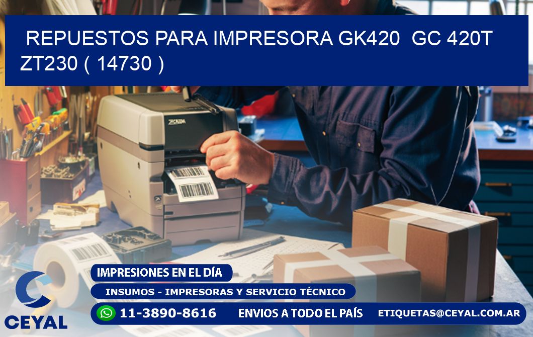 REPUESTOS PARA IMPRESORA GK420  GC 420T ZT230 ( 14730 )