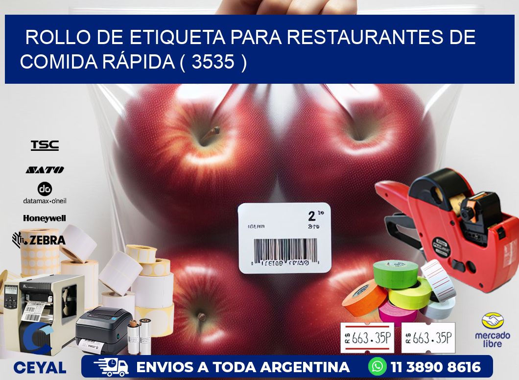 ROLLO DE ETIQUETA PARA RESTAURANTES DE COMIDA RÁPIDA ( 3535 )