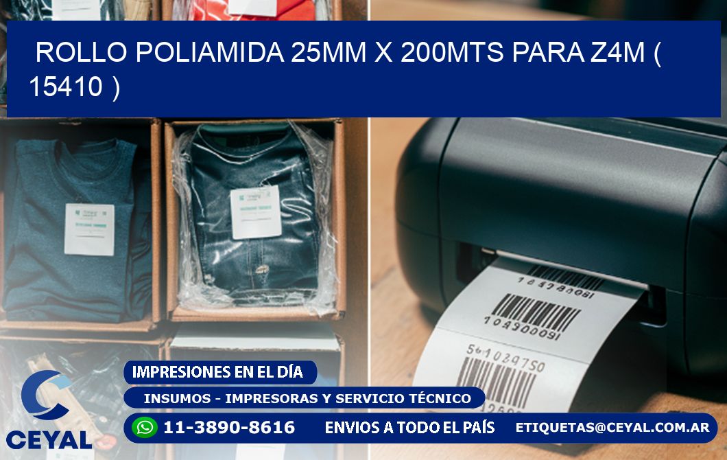 ROLLO POLIAMIDA 25MM X 200MTS PARA Z4M ( 15410 )