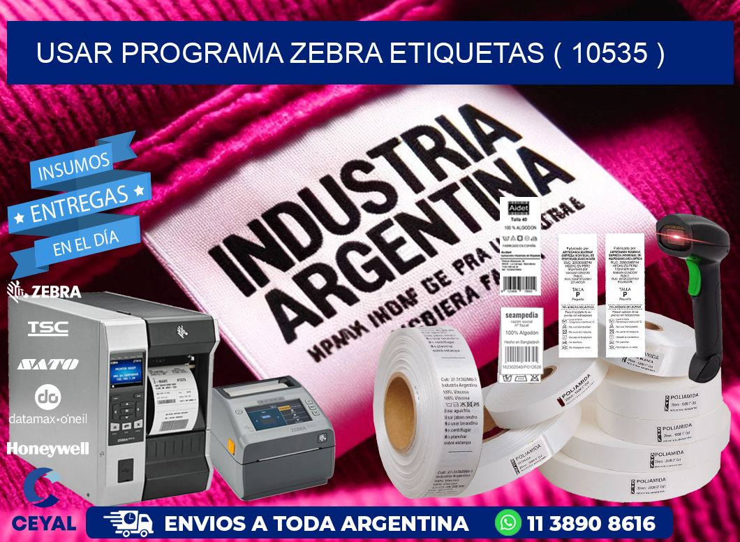 USAR PROGRAMA ZEBRA ETIQUETAS ( 10535 )