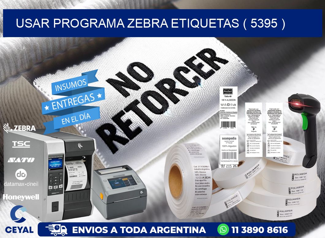 USAR PROGRAMA ZEBRA ETIQUETAS ( 5395 )