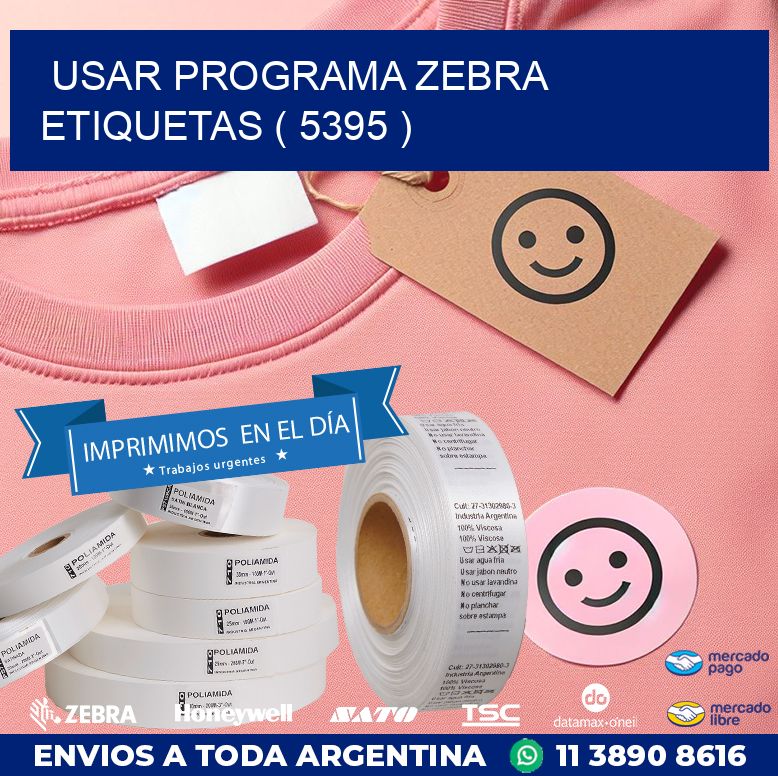 USAR PROGRAMA ZEBRA ETIQUETAS ( 5395 )